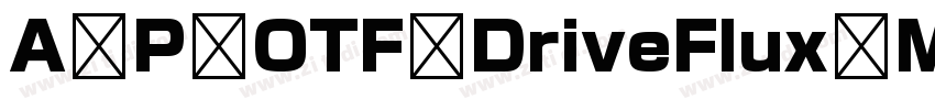 A P OTF DriveFlux Mi字体转换